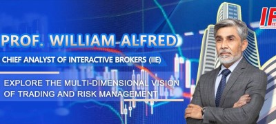 Prof. William Alfred, Chief Analyst of Interactive Brokers (IIE) Explore the Multi-dimensional Vision of Trading and Risk Management