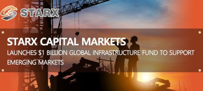 STARX Capital Markets Launches $1 Billion Global Infrastructure Fund to Support Emerging Markets